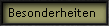 Besonderheiten 