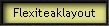 Flexiteaklayout