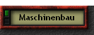 Maschinenbau